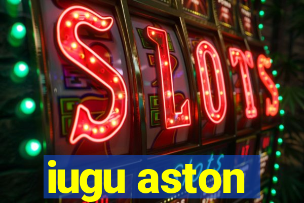 iugu aston